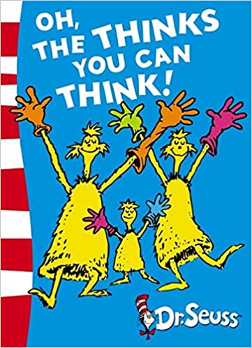 Oh, The Thinks You Can Think!