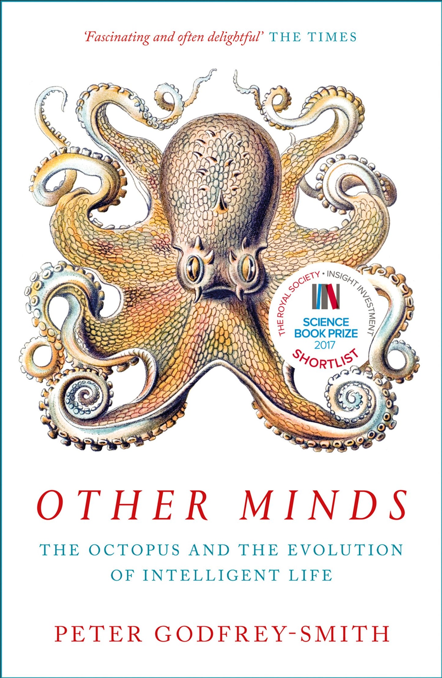 Other Minds the Octopus and the Evolution of Intelligent Life (RARE BOOKS)