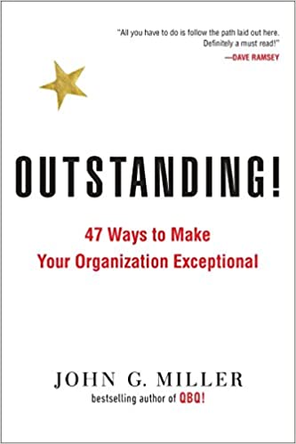Outstanding!: 47 Ways to Make Your Organization Exceptional