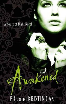 Awakened: Number 8 in series (House of Night) by P. C. Cast