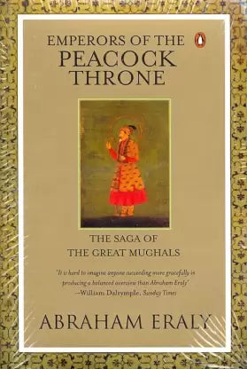 Emperors of the Peacock Throne: The Saga of the Great Moghuls