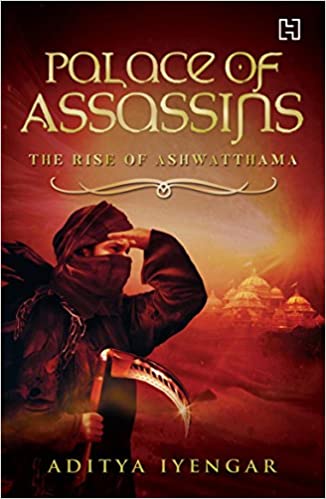 Palace of Assassins: The Rise of Ashwatthama