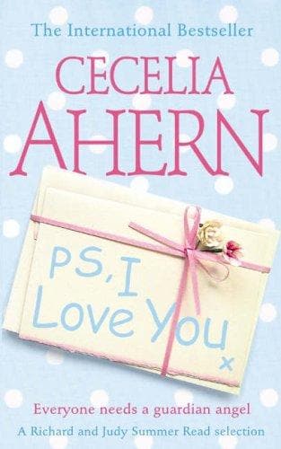 PS, I Love You : Everyone needs a guardian angel by Cecelia Ahern