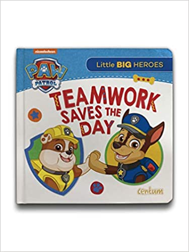 Paw Patrol - Teamwork Saves the Day Board book