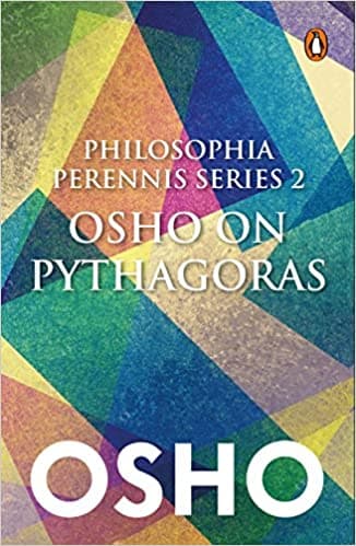 Philosophia Perrenis Series 2: Osho on Pythagoras