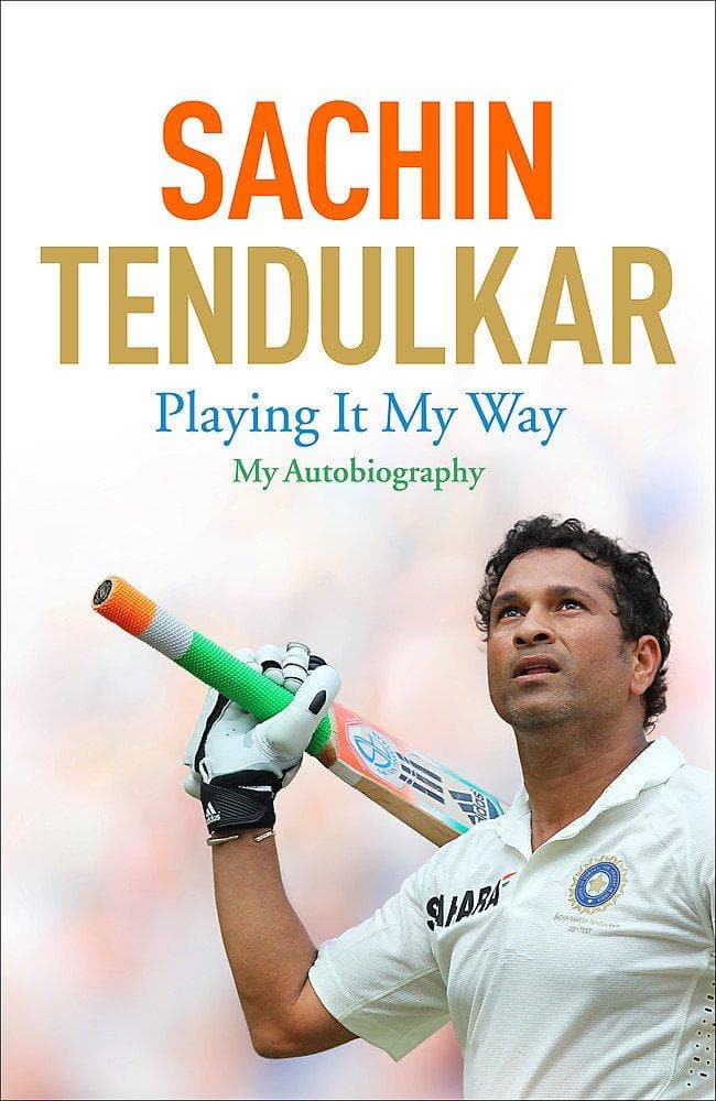 Playing it my way - my autobiography by Sachin Tendulkar