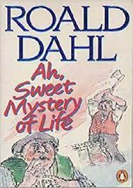 Ah, Sweet Mystery of Life