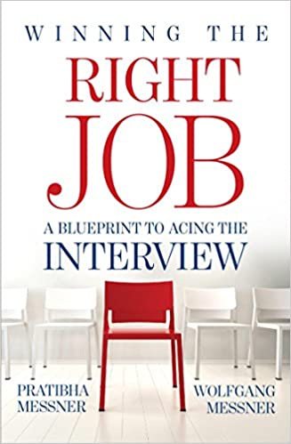 Winning the Right Job: A Blueprint to Acing the Interview by Wolfgang Messner