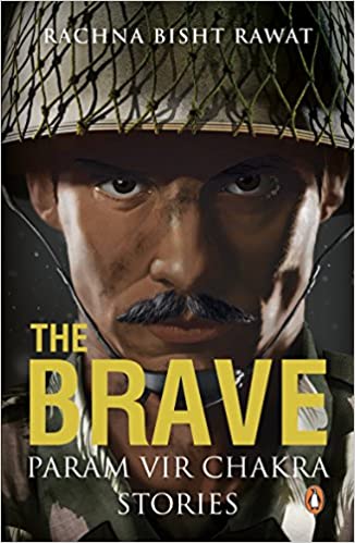 The brave: param vir chakra stories by Param Vir Chakra Stories