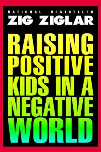 Raising Positive Kids in a Negative World