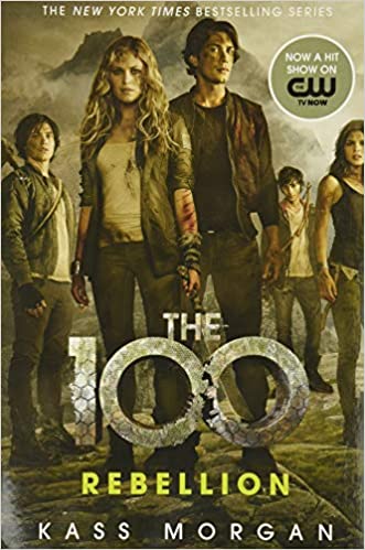 The 100 rebellion by Kass Morgan