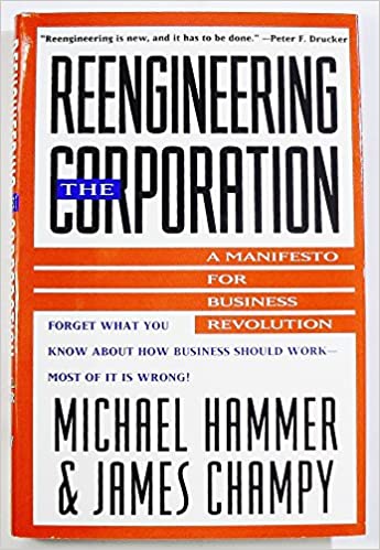 Reengineering the Corporation: A Manifesto for Business Revolution {HARDCOVER}