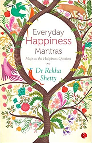 Everyday Happiness Mantras by Rekha Shetty