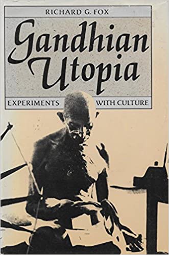Gandhian Utopia: Experiments With Culture Hardcover