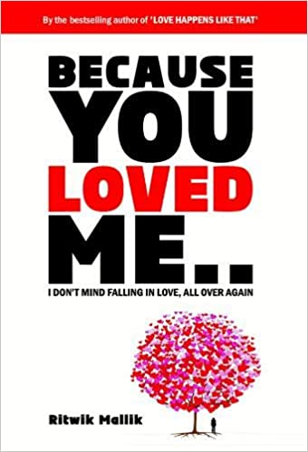 Because you loved me