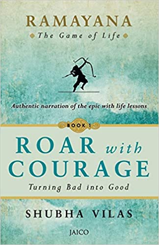Ramayana: The Game of Life Book 1: Roar with Courage by Shubha Vilas