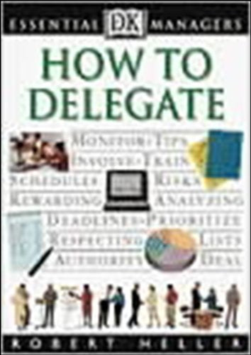 How To Delegate (Essential Managers)