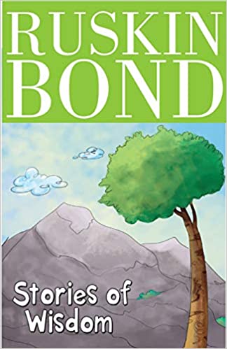 Ruskin Bond - Stories of Wisdom by Ruskin Bond