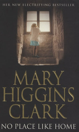 No place like home by Mary Higgins Clark