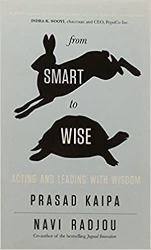From Smart To Wise: Acting And Leading With Wisdom