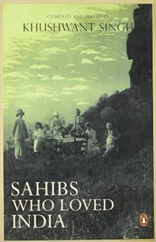 Sahibs who loved india by khushwant singh