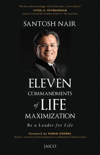 Eleven Commandments of Life Maximization by Santosh Nair