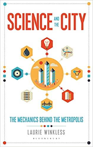 Science and the City, the Mechanics Behind the Metropolis