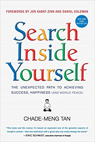 Search Inside Yourself: The Unexpected Path to Achieving Success, Happiness (and World Peace) (RARE BOOKS)