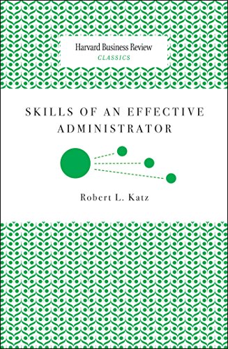 Skills of an Effective Administrator (Harvard Business Review Classics)