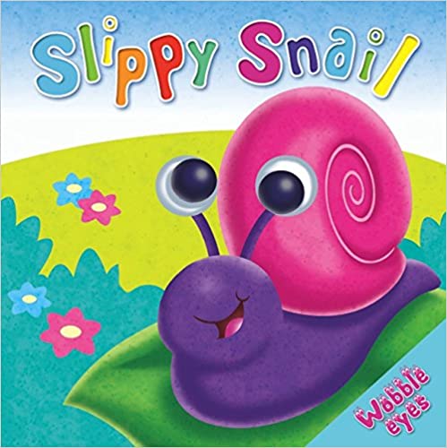 Slippy Snail (Wobbly Eyes) Board book