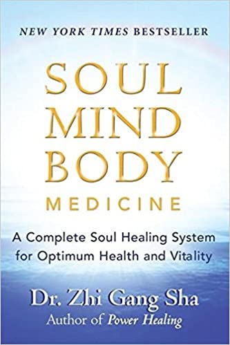 Soul Mind Body Medicine by DR. ZHI GANG SHA (rare books)
