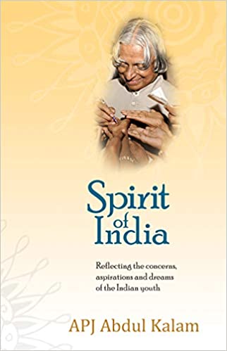Spirit of india by A.P.J. Abdul Kalam