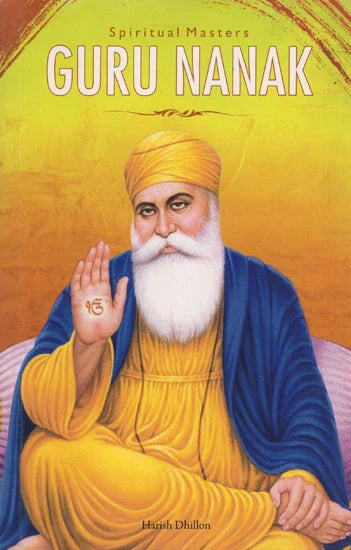 Spiritual Masters: Guru Nanak