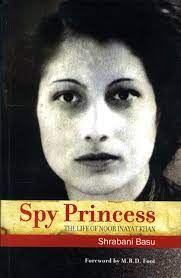 Spy Princess: The Life of Noor Inayat Khan (RARE BOOKS)