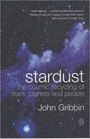 Stardust: The Cosmic Recycling Of Stars Planets And People (RARE BOOKS)