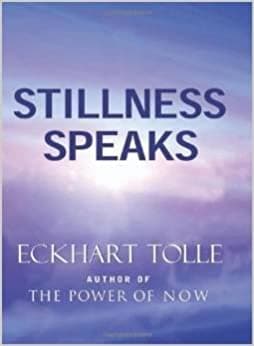 Stillness speaks by Eckhart Tolle