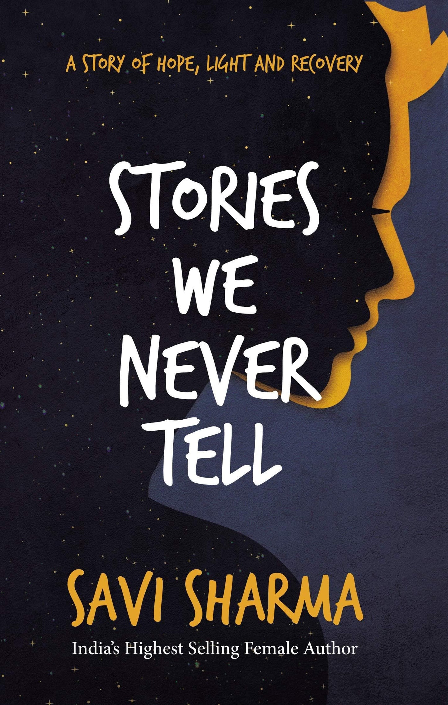 Stories we never tell by Savi Sharma