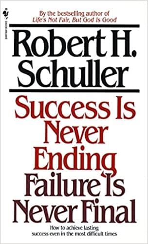 Success Is Never Ending, Failure Is Never Final