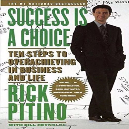 Success Is a Choice: Ten Steps to Overachieving in Business and Life (RARE BOOKS)