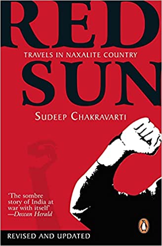 Red Sun: Travels In Naxalite Country