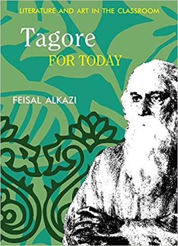 TAGORE FOR TODAY : Literature and art in the classroom