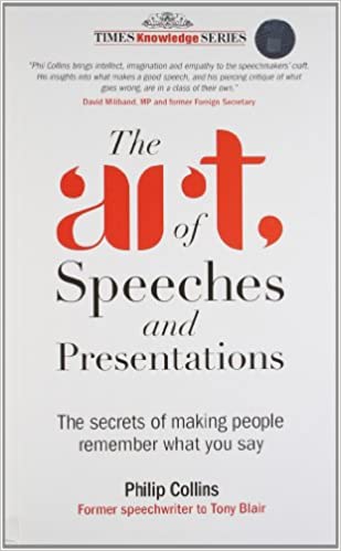The Art of Speeches and Presentations: The Secrets of Making People Remember What You Say