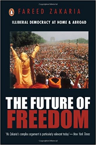 The Future of Freedom: Illiberal Democracy at Home and Abroad (RARE BOOKS)
