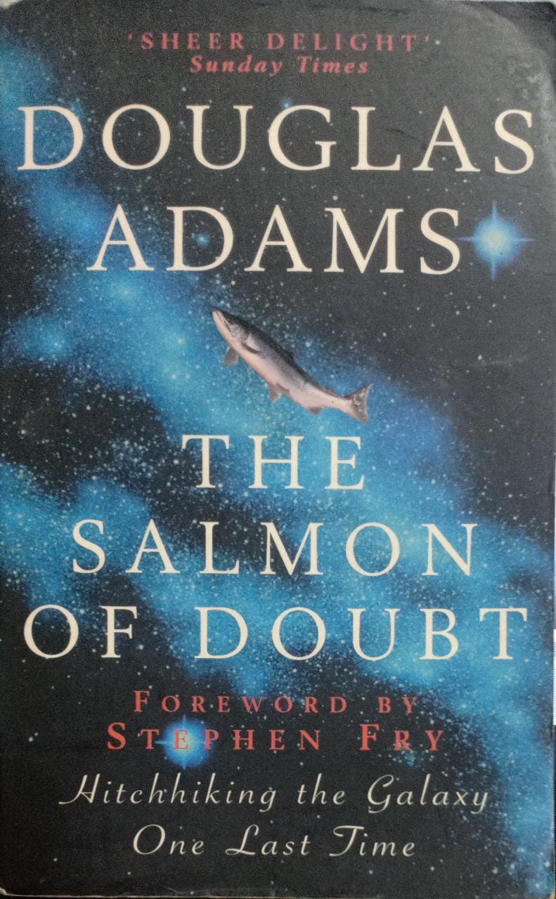 The Salmon of Doubt by Douglas Adams