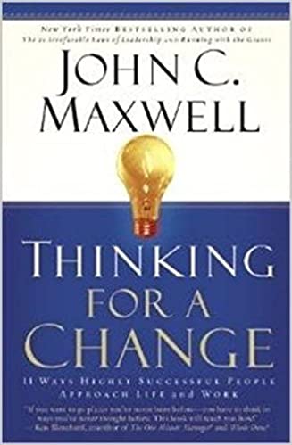 Thinking for a Change by John C. Maxwell