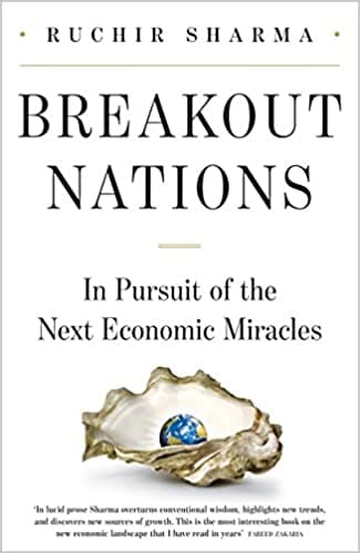 Breakout nations: in pursuit of the next economic miracles by Ruchir Sharma {hardcover}