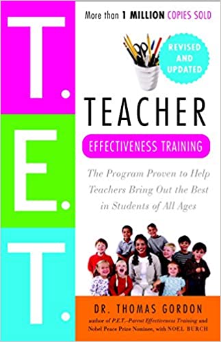 Teacher Effectiveness Training: The Program Proven to Help Teachers Bring Out the Best in Students of All Ages (RARE BOOKS)