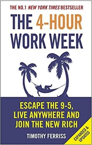 The 4-hour work week by Timothy Ferriss