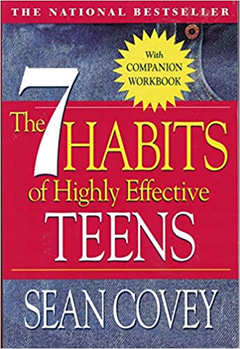 The 7 Habits of Highly Effective Teens
