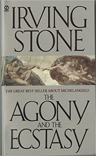 The Agony and the Ecstasy: A Biographical Novel of Michelangelo